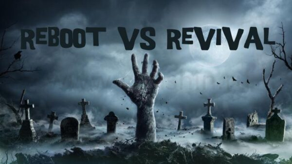 Zombie hand reaches up to the words Reboot vs Revival.